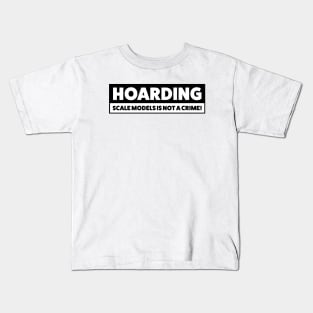 Hoarding scale models is not a crime Kids T-Shirt